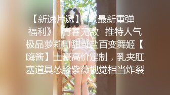  甜美面孔瘦瘦模特女神，主动掰穴，卖力深喉日常夫妻秀啪啪做爱强力大战三小时