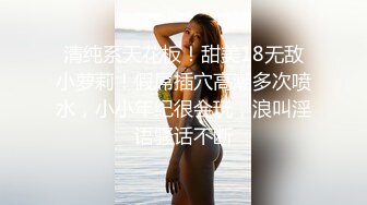 2022十月流出乐橙酒店精品绿叶房偷拍年轻情侣震动圆床开着震动模式轮流上位草非常省力