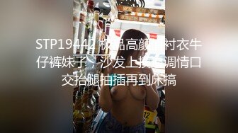 性感妹子蒸桑拿性欲来了内裤紧紧勒住逼逼摩擦刺激看到帅哥忍不住拿出鸡巴吃插进骚穴操出高潮