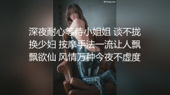 新流出❤️安防精品✅温柔甜妹洗完澡刚出来就被按床上连操了两场