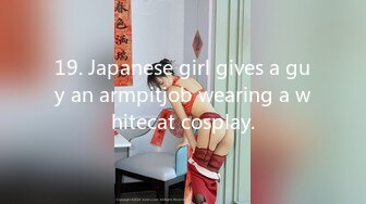 19. Japanese girl gives a guy an armpitjob wearing a whitecat cosplay.